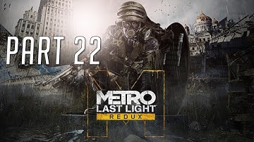 Metro: Last Light Redux PC Survival Hardcore 100% Walkthrough 22 (Both ENDINGS)