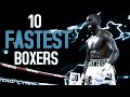 10 fastest boxers  10 technical boxers 2023