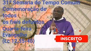 EVANGELHO/HOMILIA •Padre José Augusto • 2 de novembro de 2022 °