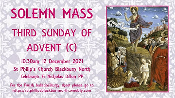 Solemn Mass - Third Sunday of Advent 12 December 2021