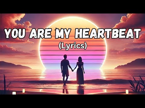 You Are My Heartbeat ️ | Beautiful Romantic Love Song | Official Lyrics ...