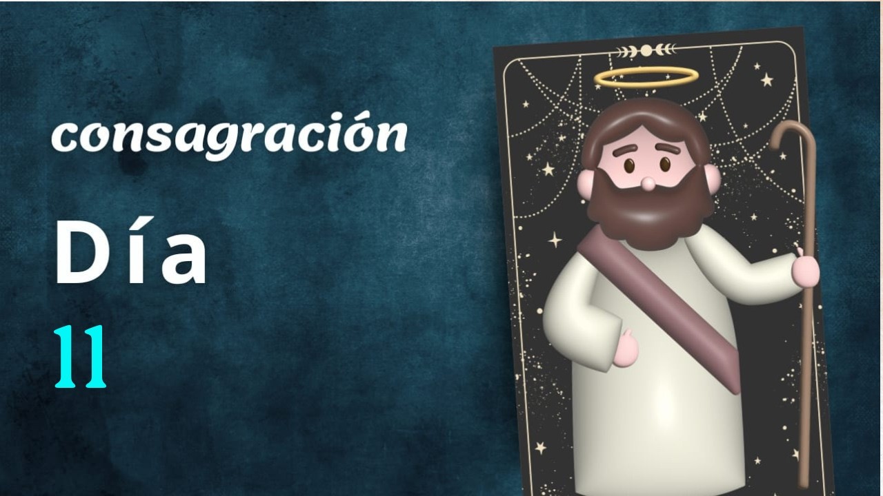 🛡️ CONSAGRACIÓN A SAN JOSÉ 11  - Esposo de la Madre de Dios, ruega por nosotros.