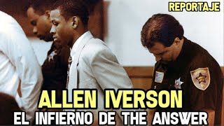 ALLEN IVERSON - El Infierno de The Answer (La Cárcel) | Reportaje Baloncesto