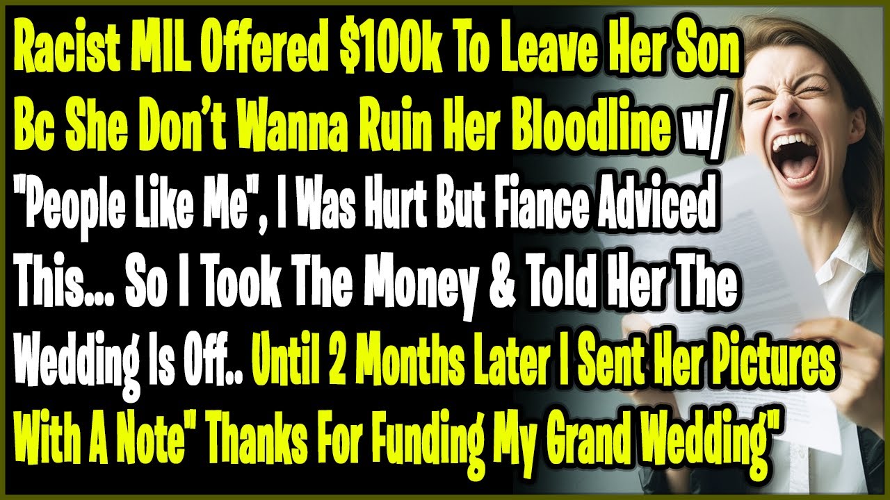 Rich Soon To Be MIL Offered Me $100k To Leave Her Son Bc She Dont Wanna Ruin Her Bloodline