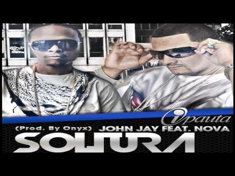 John Jay ft. Nova - Soltura (Prod. By Onyx) con Le...