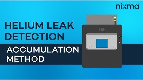 ็Helium Leak Detection - Accumulation Method | NIXMA