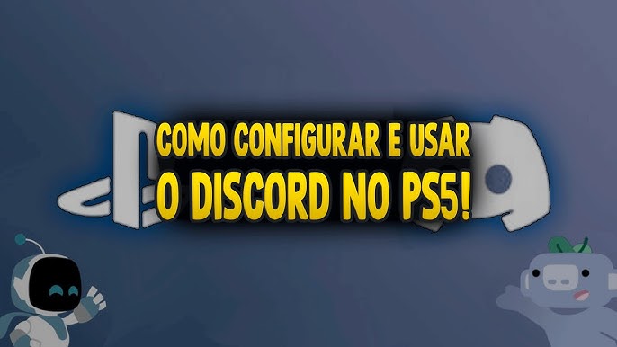 Configure o DISCORD no PS5 com chat de voz - Atualização no