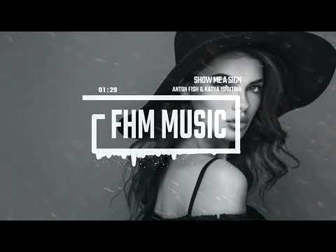 Anton Fish, Katya Ishutina - Show Me A Sign