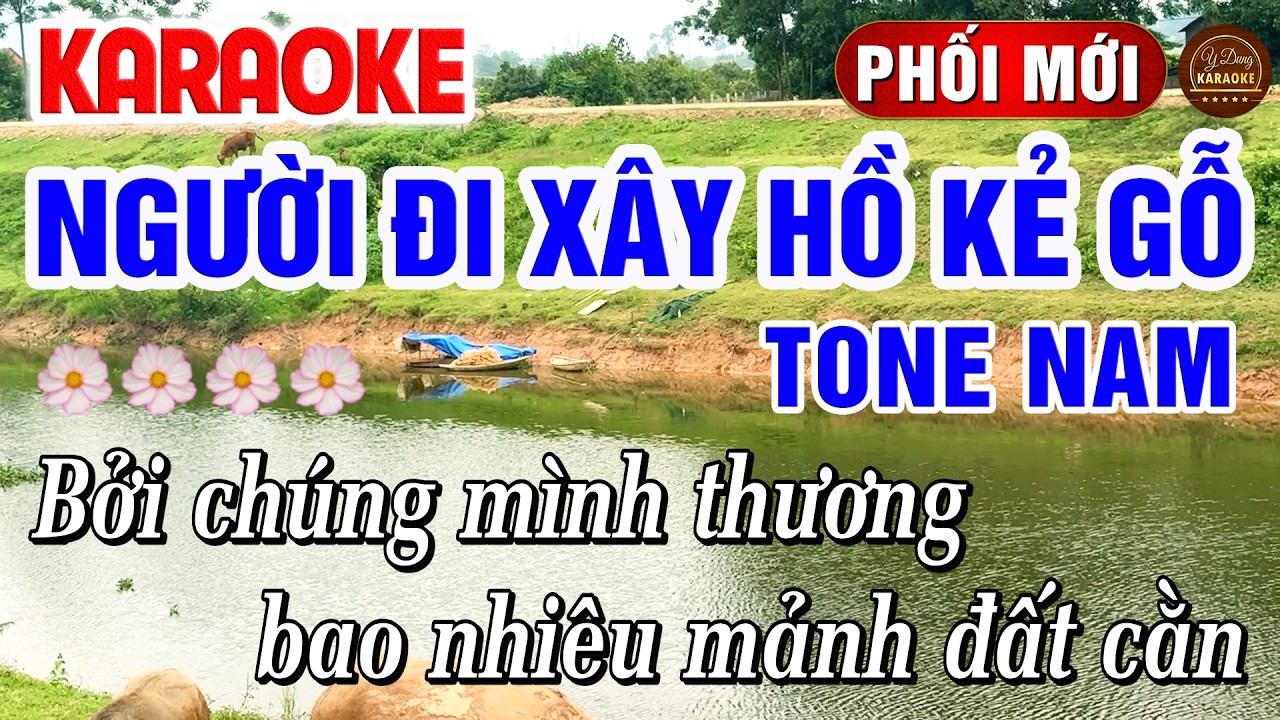 Người Đi Xây Hồ Kẻ Gỗ Karaoke Tone Nam Dễ Hát 2026 | Y Dung Karaoke