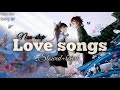 Nonstop love songs  slowedreverb  nonstop 20 min  ad music  editor