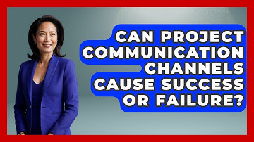 Can Project Communication Channels Cause Success Or Failure? - The Project Manager Toolkit