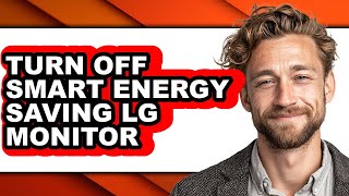 How to Turn Off Smart Energy Saving Lg Monitor (only Way)