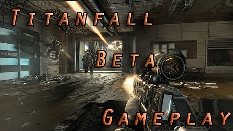 TitanFall BETA- Tutorial and Gameplay! [NEW]