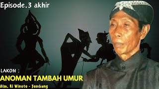 Wayang Kulit Jawa Timuran Dalang Alm KI Winoto Jombang, Lakon Anoman Tambah Umur, Episode 3 Akhir