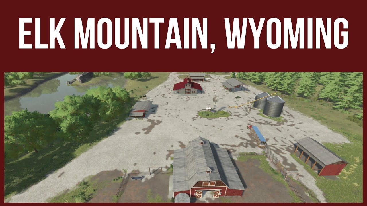 ELK MOUNTAIN, WYOMING First Look & Map Tour Farming Simulator 22