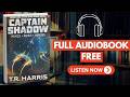 Captain Shadow (The Warship: Star Wind, Book 1) by T.R. Harris [ Full Audiobook Free ]