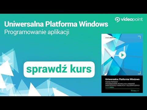 Uniwersalna Platforma Windows. Programowanie aplikacji - trailer kursu | Videopoint.pl