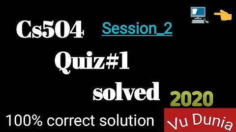 Cs504 Quiz#1 Session 2 solution 2020 || Final Term Quiz 2020 || #Cs504_solved_quiz_2020 | by VuDunia