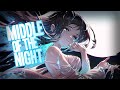 Nightcore ↬ MIDDLE OF THE NIGHT [NV] [1 hour]