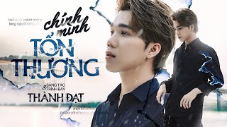 CHÍNH MÌNH TỔN THƯƠNG - THÀNH ĐẠT | OFFICIAL MV | Tội tình lắm người ơi, niềm đau không nói nên lời