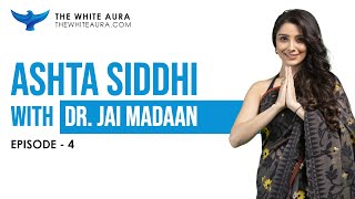 Ashta Siddhi ft. Jai Madaan | The White Aura