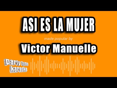 Victor Manuelle - Asi Es La Mujer (Versión Karaoke)