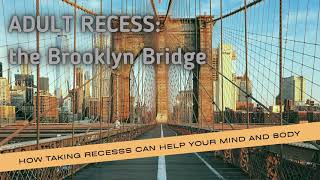 Adult Recess on the Brooklyn Bridge