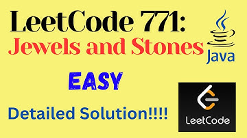 LeetCode 771 : Jewels and Stones || EASY || JAVA || Detailed Solution
