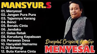 MANSYUR S MENYESAL DANGDUT ORIGINAL FULL ALBUM 
