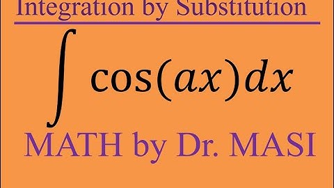 What is the Integral of cos(ax), Substitution Integration, Indefinite Integrate, Calculus