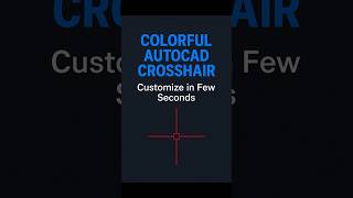 How to Change AutoCAD Crosshair Color – Make Your Workspace Stylish!