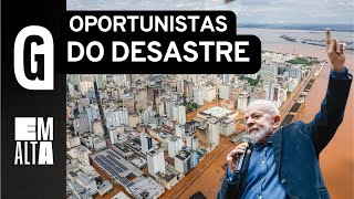 Lula e jornalistas usam tragédia das enchentes para fazer sensacionalismo e populismo