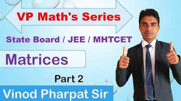 Matrices New Syllabus l VP Maths  Series l Class12th l Class 11thl Maharashtra Board l MHTCET l JEE