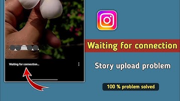 How to Fix Waiting for Connection Instagram Story Problem