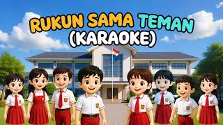 Download Lagu ⭕ KARAOKE - RUKUN SAMA TEMAN MP3