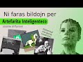 Ni faras bildojn per artefarita Inteligenteco