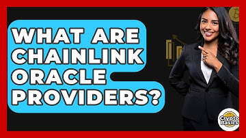 What Are Chainlink Oracle Providers? - CryptoBasics360.com