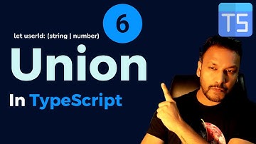 #6 - Union Type in TypeScript