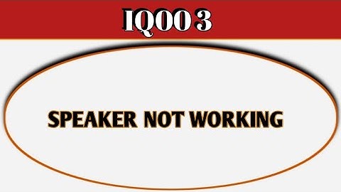 IQOO 3 speaker not working, how to fix speaker sound problem in IQOO 3