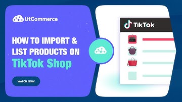[LitCommerce Academy] How to List Products on TikTok Shop - Detailed Tutorial