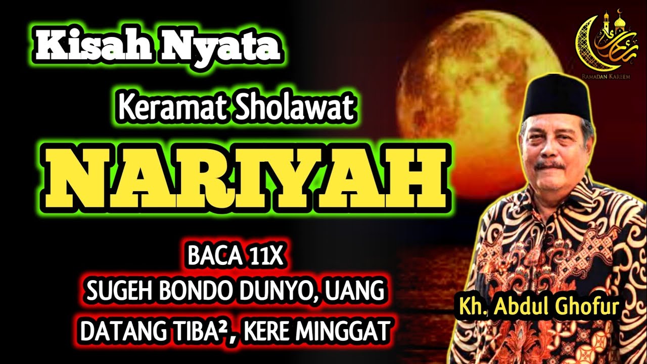 Kisah Nyata Keramat Sholawat Nariyah Baca 11x, Sugeh Bondo Dunyo‼️Kh. Abdul Ghofur 