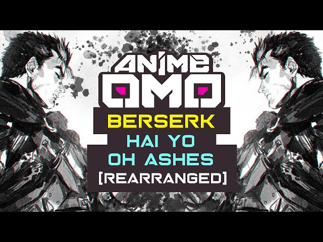 [ANIMEOMO] 「Berserk」 - 「Hai Yo Oh Ashes」(Rearranged | Extend) | BEST OST OF ALL TIME class=