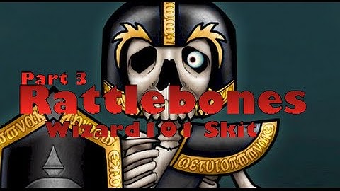 Wizard101 - Movie Rattlebones [Part 3]