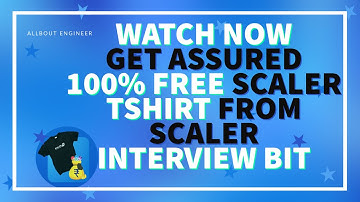 100% ASSURED FREE T-SHIRT FROM SCALER INTERVIEW BIT