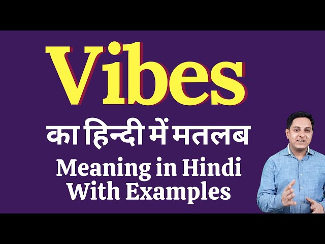 Vibes Meaning in Hindi | Vibes Definition | Meaning of Vibes class=