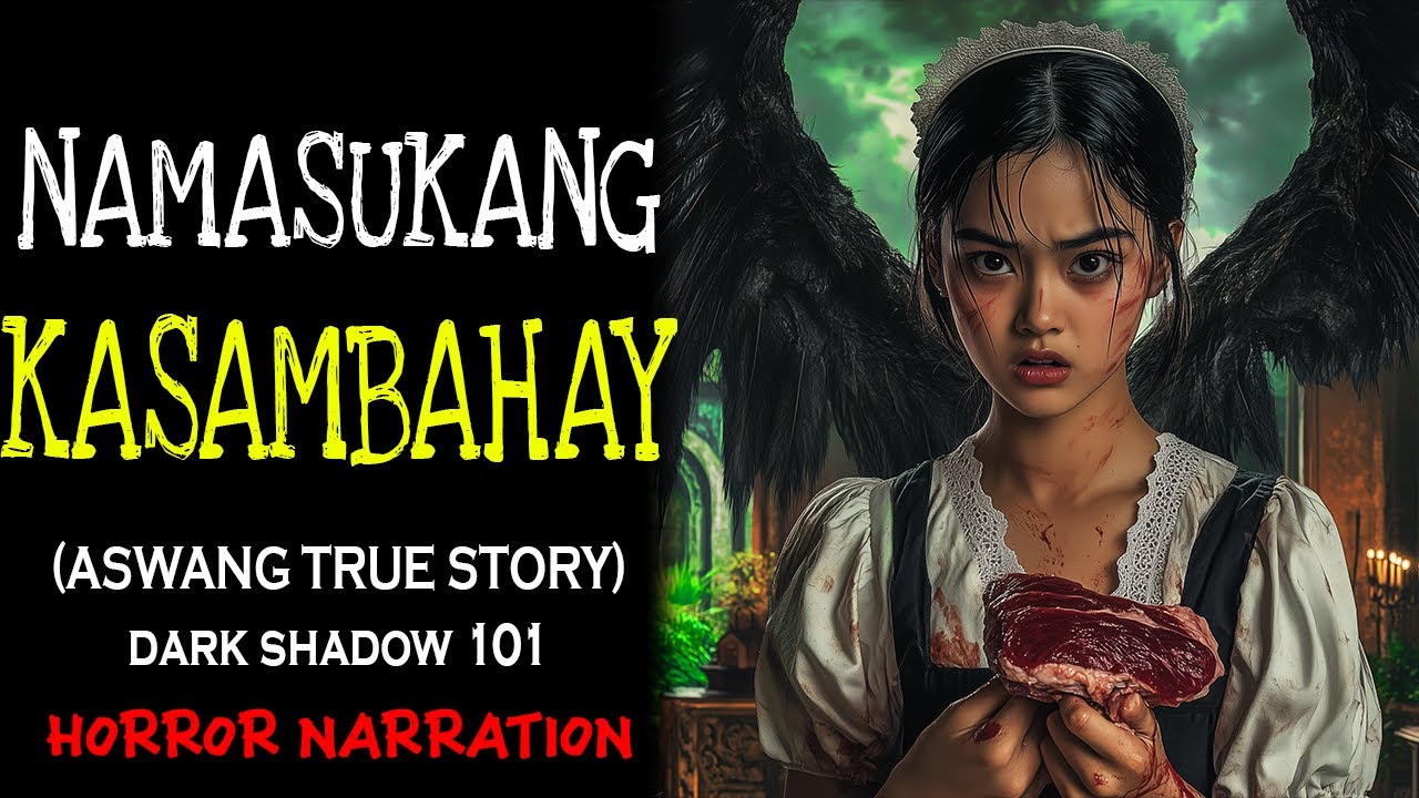 NAMASUKANG KASAMBAHAY (Aswang True Story)