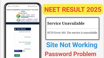 NEET Result 2025 Service Unavailable Problem NEET Result 2025 Password Problem | NEET Result 2025