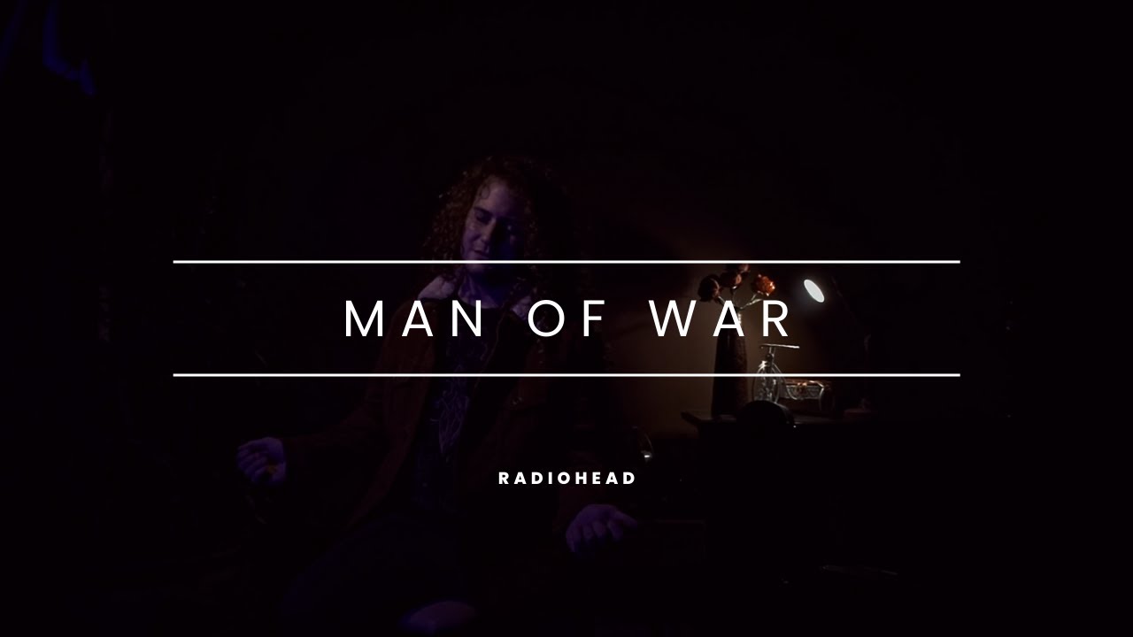 Man of War Radiohead // Acoustic Cover YouTube
