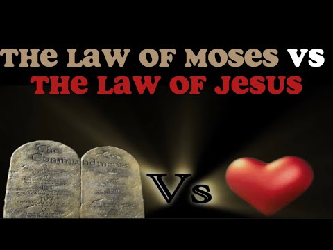 THE LAW OF MOSES VS THE LAW OF JESUS - YouTube
