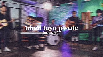 Hindi Tayo Pwede (Acoustic) | The Juans